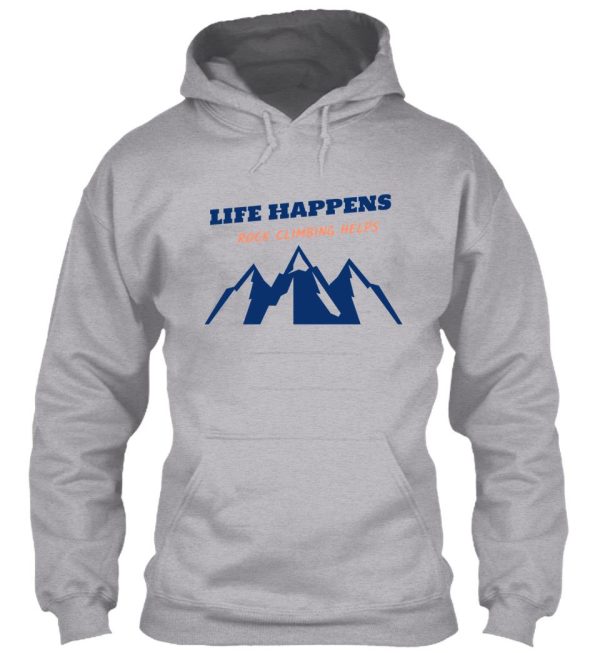 life happens rock climbing helps hoodie