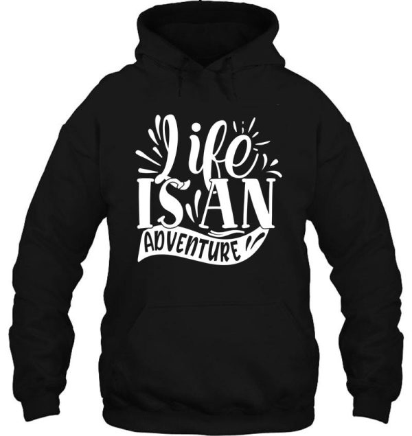 life is an adventure - funny camping quotes hoodie