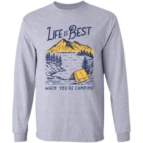 life is best when youre camping long sleeve