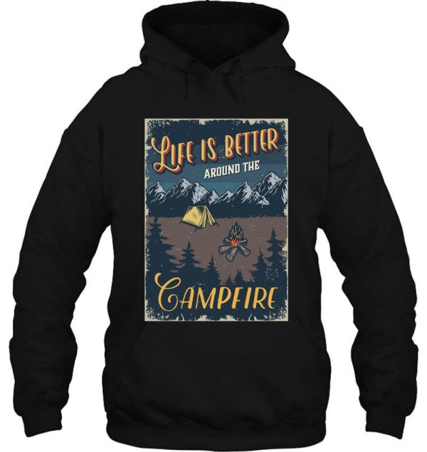 life is better around campfire t-shirt hoodie