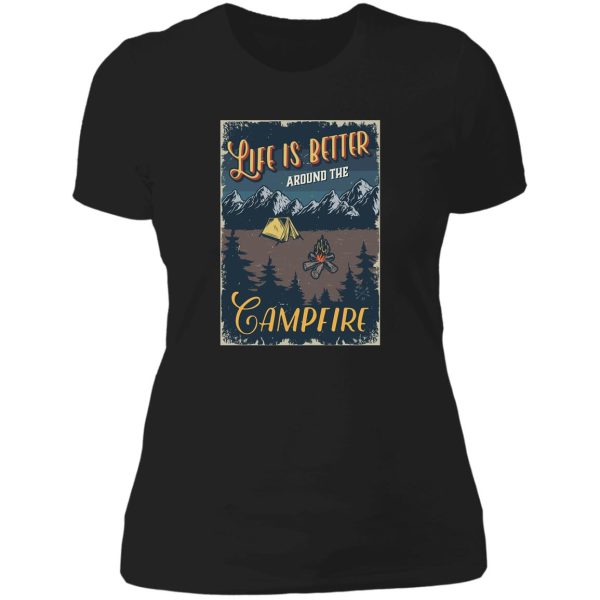 life is better around campfire t-shirt lady t-shirt