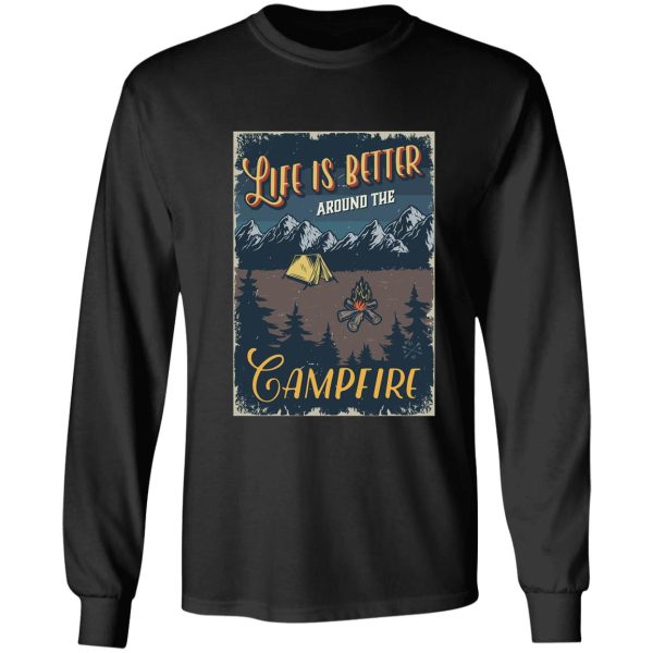 life is better around campfire t-shirt long sleeve