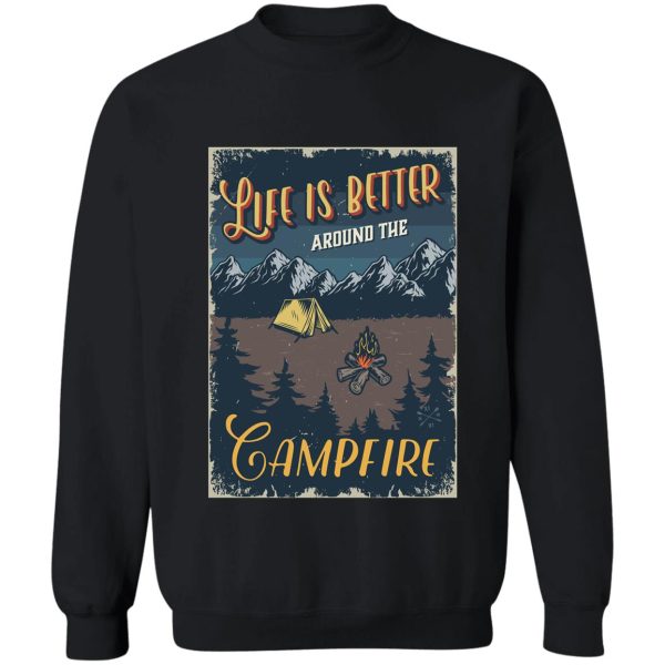 life is better around campfire t-shirt sweatshirt