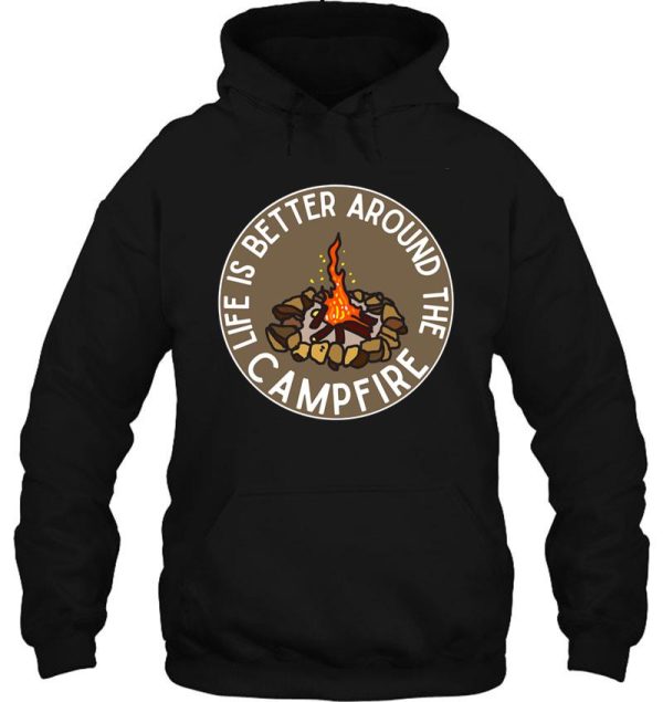 life is better around the campfire brown hoodie