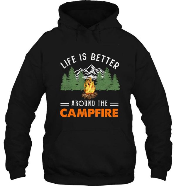 life is better around the campfire camping lover mountain hoodie