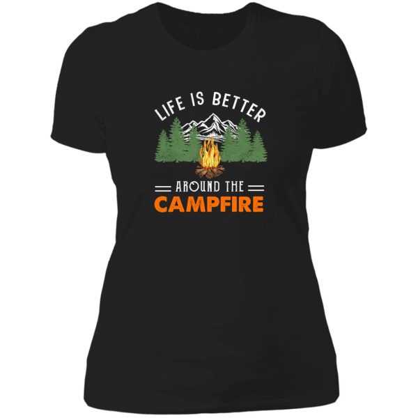 life is better around the campfire camping lover mountain lady t-shirt