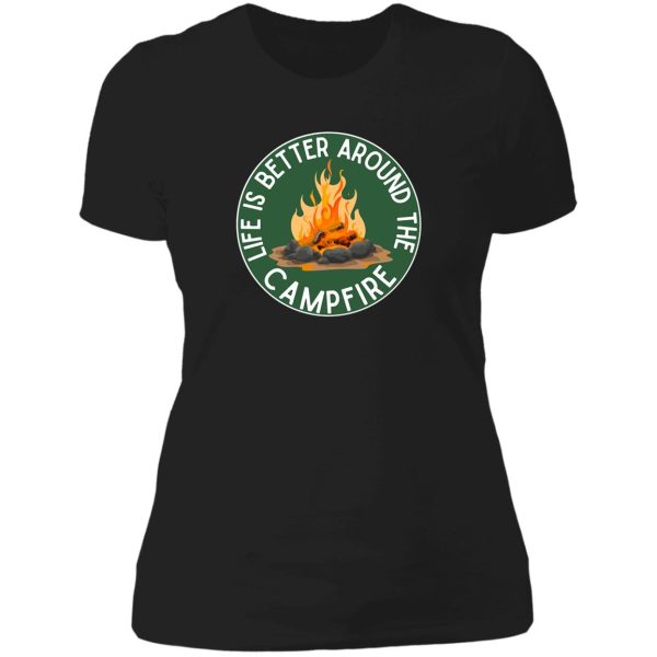 life is better around the campfire green lady t-shirt