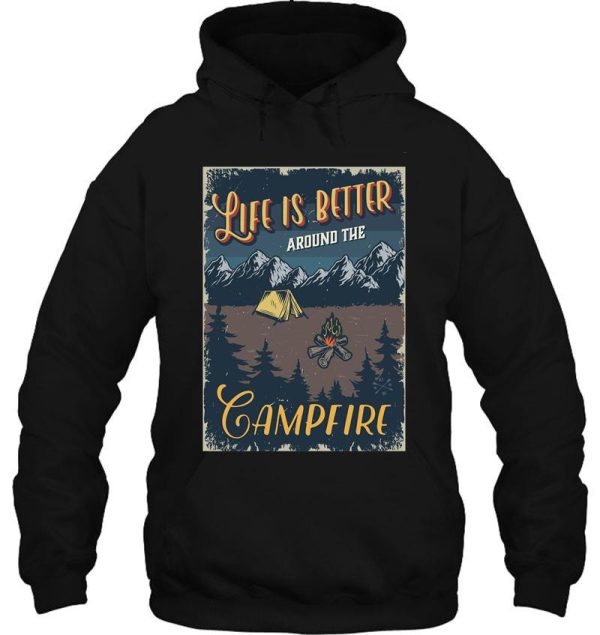 life is better around the campfire hoodie