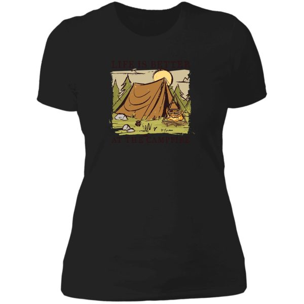 life is better around the campfire lady t-shirt