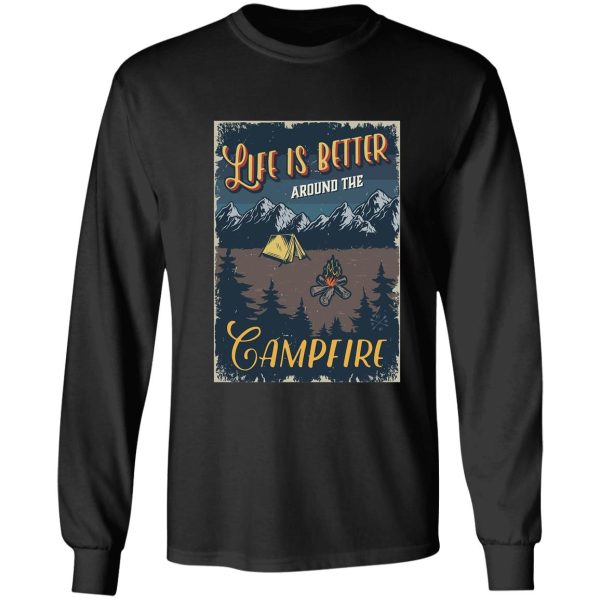 life is better around the campfire long sleeve