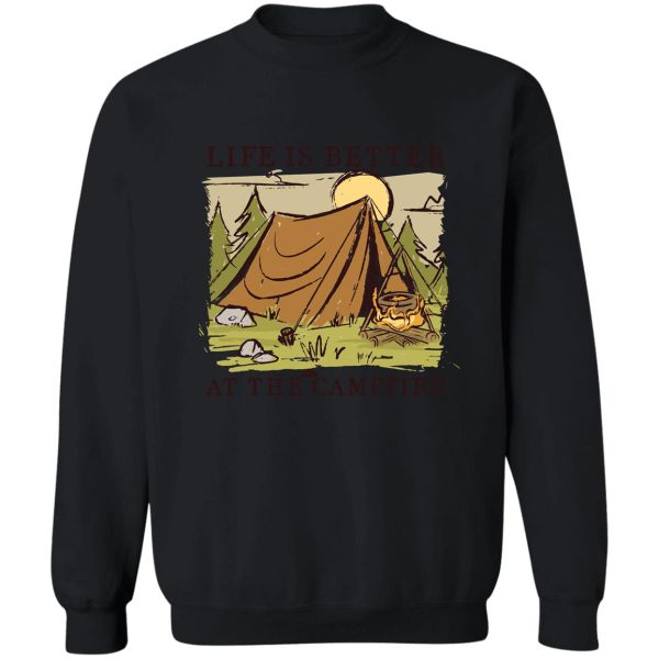 life is better around the campfire sweatshirt