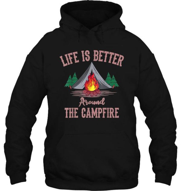 life is better around the campfire tent camper camping camp tshirt14 hoodie