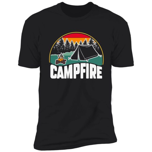 life is better at the campfire funny camper camp camping shirt