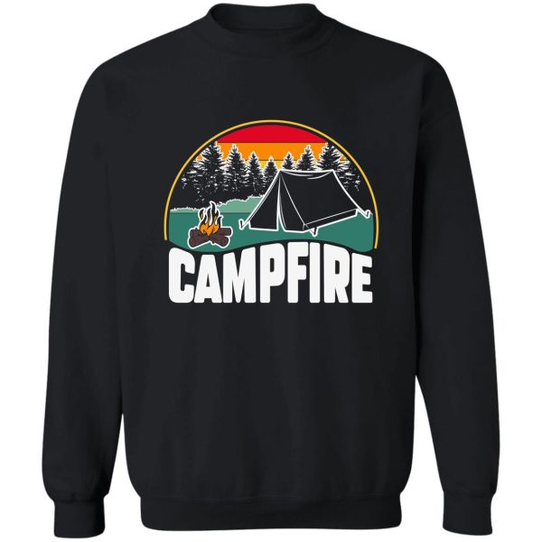 life is better at the campfire funny camper camp camping sweatshirt