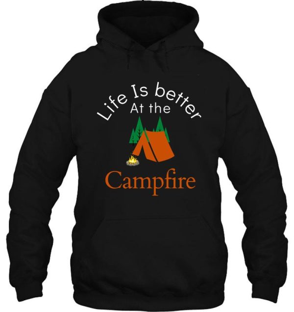 life is better at the campfire hoodie