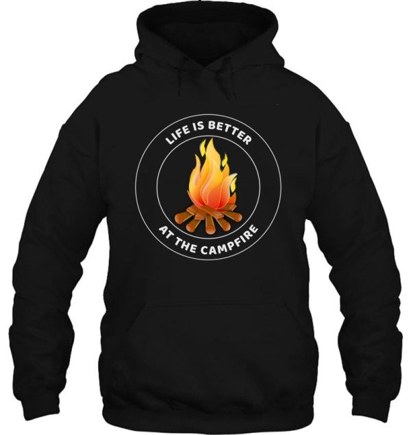 life is better at the campfire hoodie