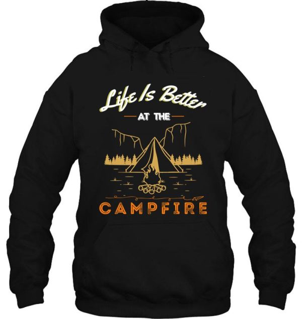 life is better at the campfire hoodie