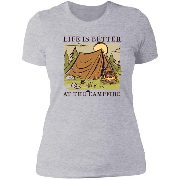 life is better at the campfire lady t-shirt