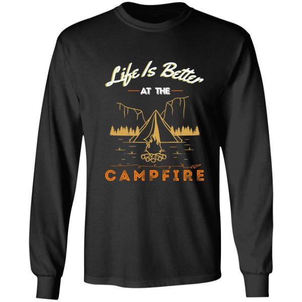 life is better at the campfire long sleeve