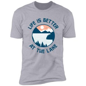 life is better at the lake shirt
