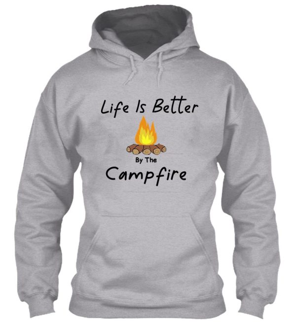 life is better by the campfire awesome gift outdoors fall tent family friends hoodie