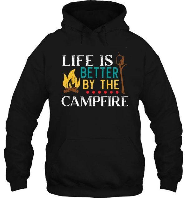 life is better by the campfire camper camping hoodie