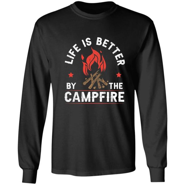 life is better by the campfire camper camping long sleeve