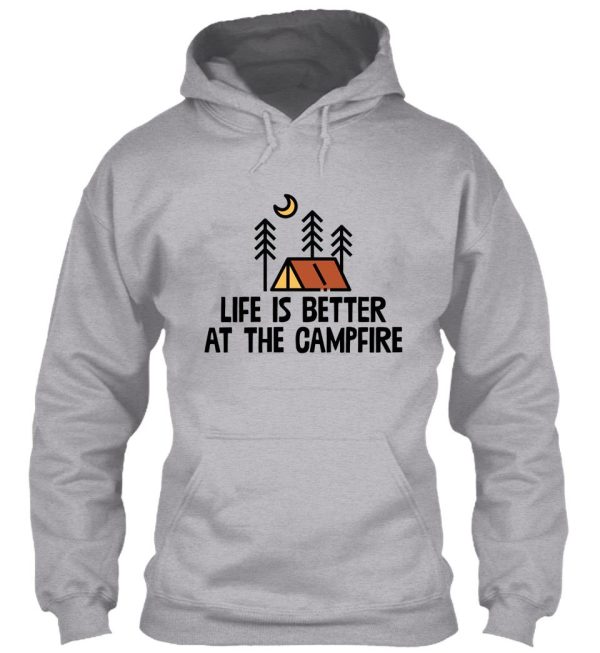 life is better by the campfire ! camping travel hoodie