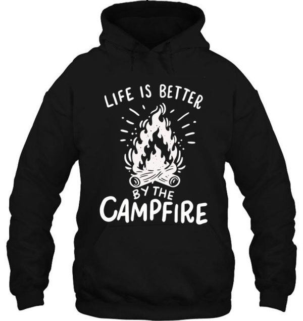 life is better by the campfire hoodie