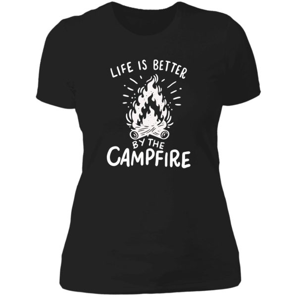 life is better by the campfire lady t-shirt