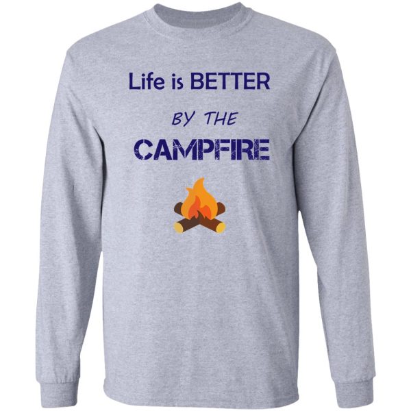 life is better by the campfire slim fit t-shirt long sleeve