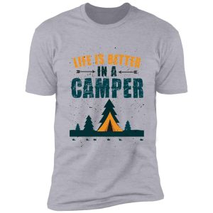 life is better in a camper shirt