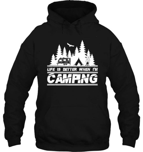 life is better when im camping hoodie