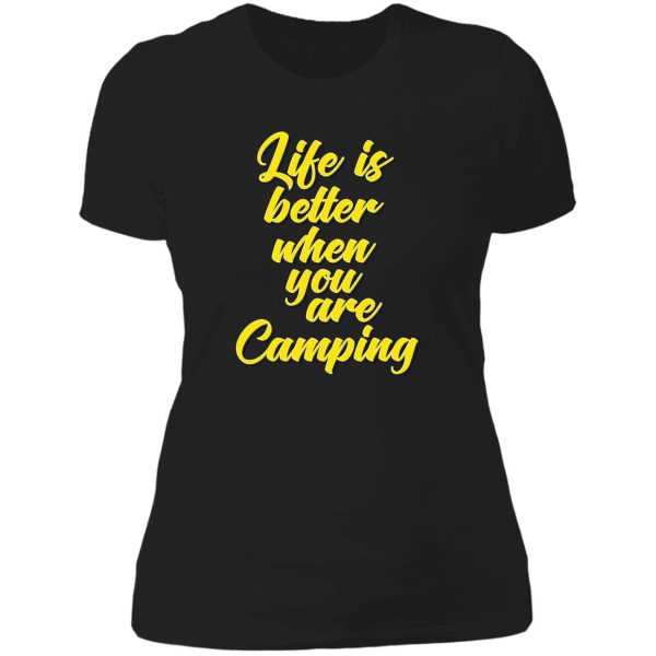 life is better when you are camping lady t-shirt