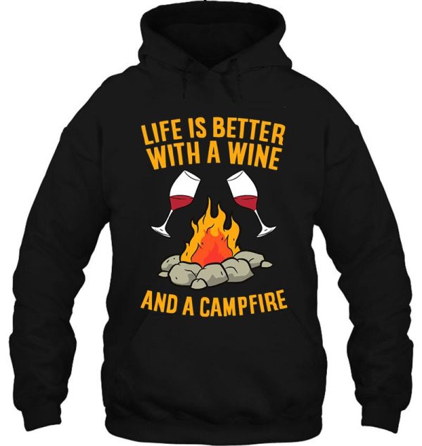life is better with a wine a campfire hoodie