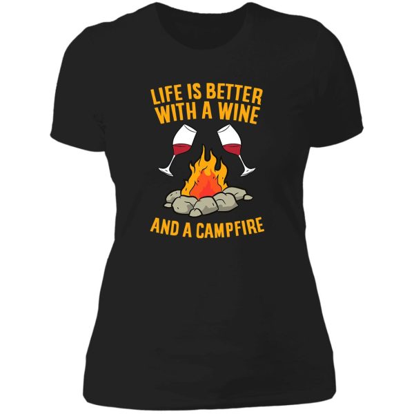 life is better with a wine a campfire lady t-shirt