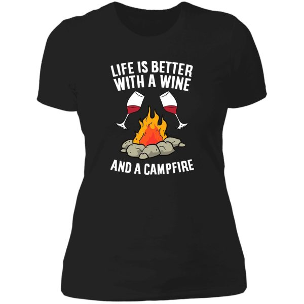 life is better with a wine a campfire lady t-shirt