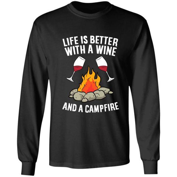 life is better with a wine a campfire long sleeve