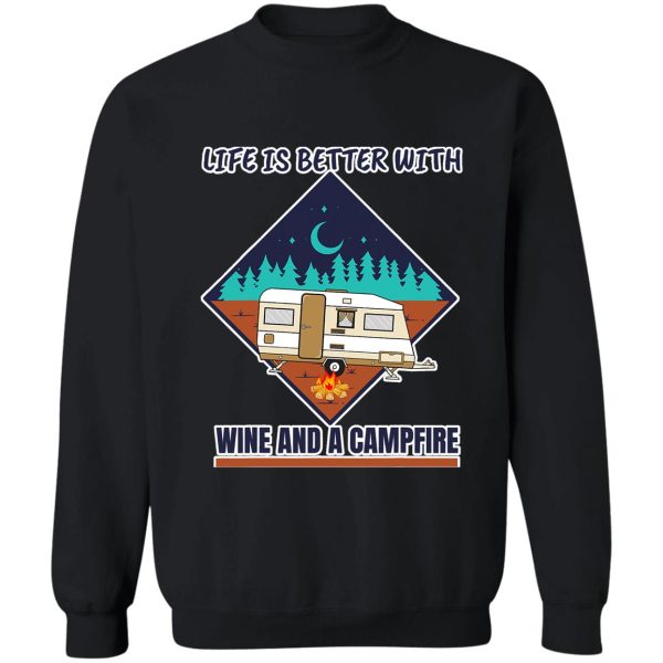 life is better with wine a campfire sweatshirt