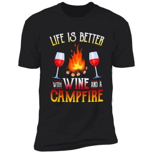 life is better with wine campfire shirt