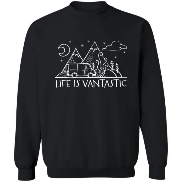 life is vantastic outdoor camper van life sweatshirt