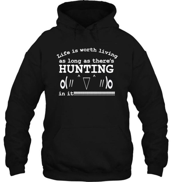 life is worth living as long as theres hunting in it kaomoj hoodie