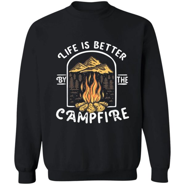 life really good around campfire camping sweatshirt