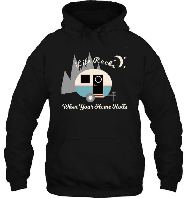 life rocks caravan camper home hoodie