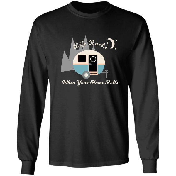 life rocks caravan camper home long sleeve