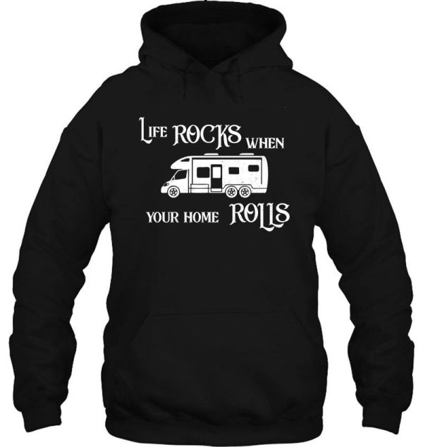 life rocks when your home rolls motorhome t shirt hoodie