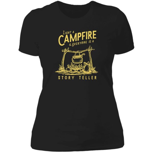 light a campfire & everyone is a storyteller camping hiking lady t-shirt