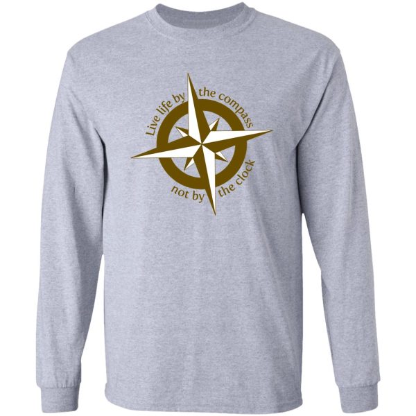 live by the compass not the clock long sleeve