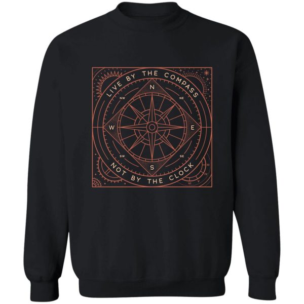 live by the compass sweatshirt