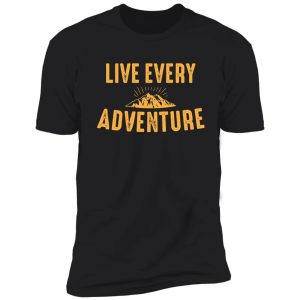 live every adventure shirt